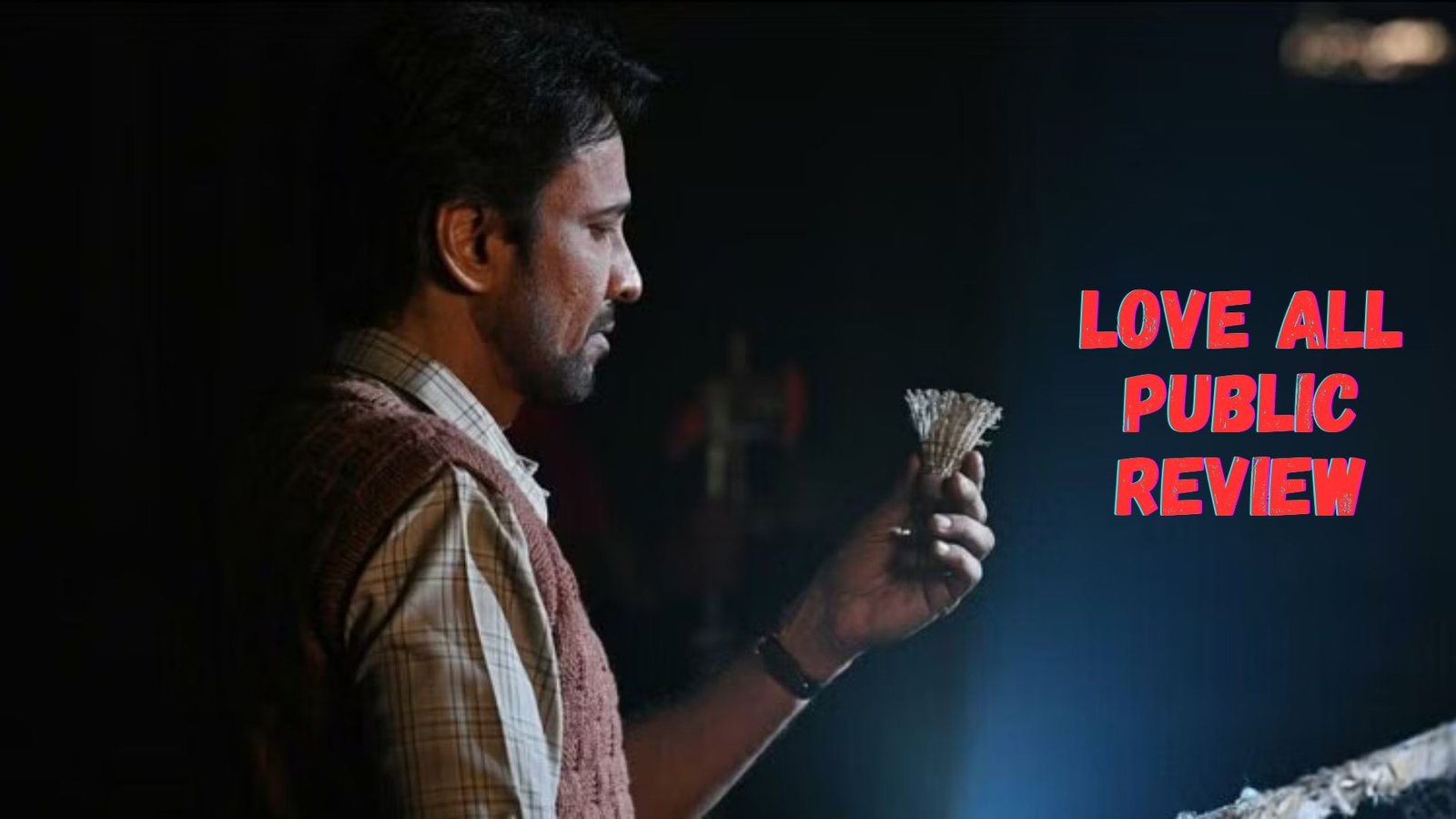 Love all review, a film of k.k Menon